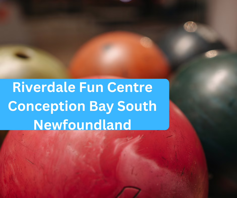 Riverdale Fun Centre Conception Bay South Newfoundland