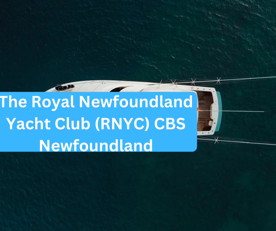 The Royal Newfoundland Yacht Club (RNYC) CBS Newfoundland